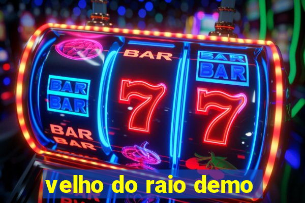 velho do raio demo